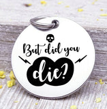 But did you die? Did you die charm, Steel charm 20mm very high quality..Perfect for DIY projects