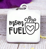 Mom fuel, mom charm, mother, coffee, mama, mommy, mom charms, Steel charm 20mm very high quality..Perfect for DIY projects