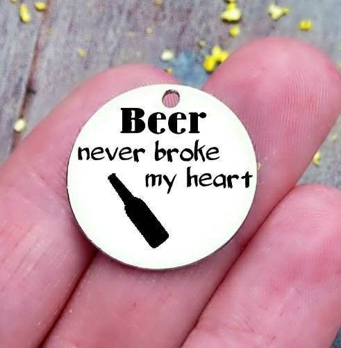 Beer never broke my heart, ice, beer charm, dad charm, Father's day, Steel charm 20mm very high quality..Perfect for DIY projects