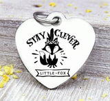 Stay Clever little fox, clever fox, fox, fox charm, Steel charm 20mm very high quality..Perfect for DIY projects