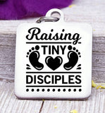 Raising tiny disciples, tiny desciples, kids, religious charm, Steel charm 20mm very high quality..Perfect for DIY projects