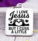 I love Jesus, cuss a little, cuss, Jesus, Jesus loves me, religious charm, Steel charm 20mm very high quality..Perfect for DIY projects