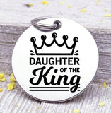 Daughter of the king, daughter, daughter of God, child of God, god charm, Steel charm 20mm very high quality..Perfect for DIY projects