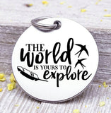 The world is yours to explore, love to travel, travel charm, road trip charm. Steel charm 20mm very high quality..Perfect for DIY projects