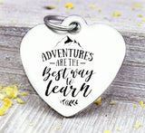 Adventures are the best way to learn, adventures, adventure charm. Steel charm 20mm very high quality..Perfect for DIY projects