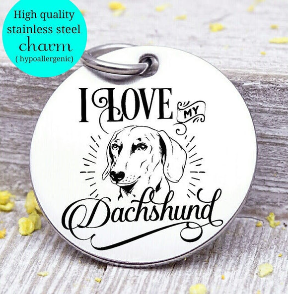Love my dog, dachshund, Dog mom, fur mom, fur mama, dog mom charm, Steel charm 20mm very high quality..Perfect for DIY projects