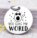 You Guac my world, rock my world, guac, avacado charm, Steel charm 20mm very high quality..Perfect for DIY projects