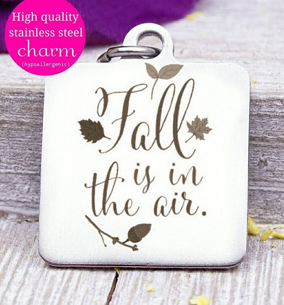 Fall is in the air, fall,Autumn charm, Autumn , fall charms, Steel charm 20mm very high quality..Perfect for DIY projects
