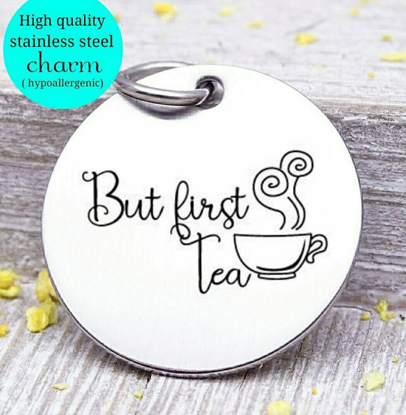 But first tea, tea , coffee, books, coffee charm, Steel charm 20mm very high quality..Perfect for DIY projects