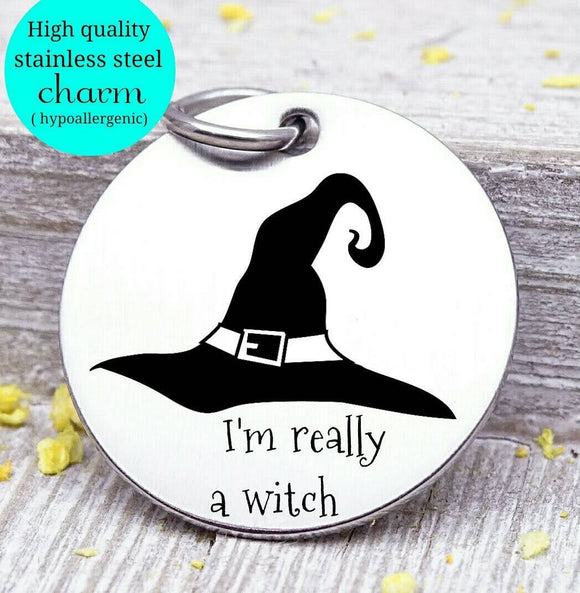 I'm really a witch, witch, Halloween, spooky charm, spooky, scary, Steel charm 20mm very high quality..Perfect for DIY projects