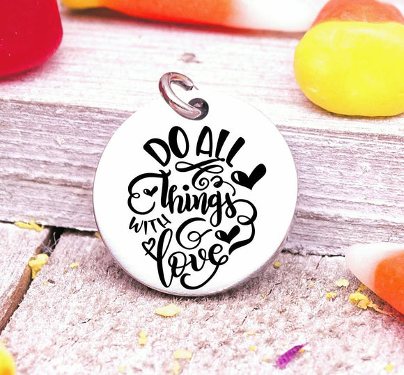Do all things with love, do with love, love charm, Autumn , fall charms, Steel charm 20mm very high quality..Perfect for DIY projects