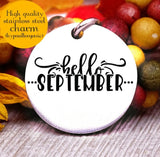 Hello September, september, fall, fall charm, I love Fall, Steel charm 20mm very high quality..Perfect for DIY projects