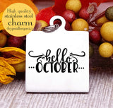 Hello October, October, fall, fall charm, I love Fall, Steel charm 20mm very high quality..Perfect for DIY projects
