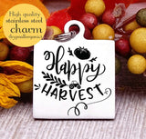 Happy Harvest, happy harvest, harvest charm, Autumn, fall, Steel charm 20mm very high quality..Perfect for DIY projects