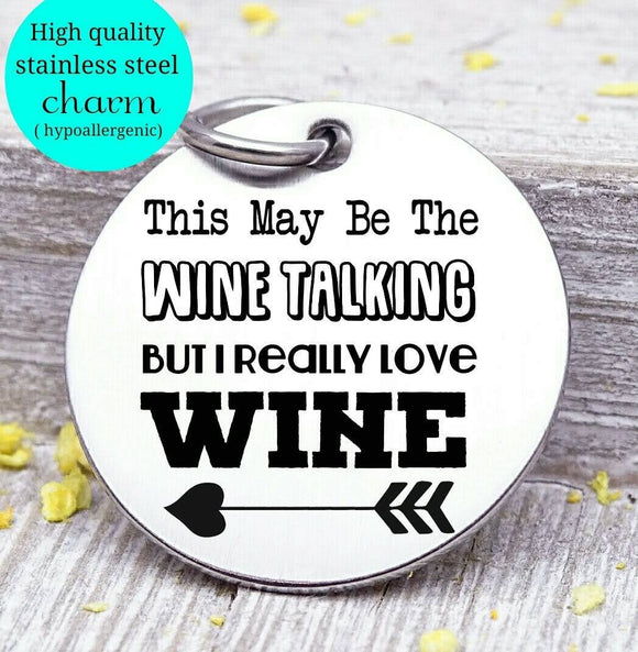 I love wine, wine, wine charm, Steel charm 20mm very high quality..Perfect for DIY projects