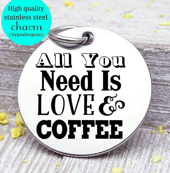 All you need is Love and coffee, coffee, books, rain charm, Steel charm 20mm very high quality..Perfect for DIY projects