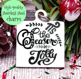 Tis the season to be jolly, be jolly charm, christmas, christmas charm, Steel charm 20mm very high quality..Perfect for DIY projects