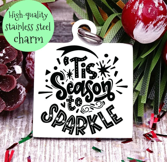 Tis the season to sparkle, sparkle charm, christmas, christmas charm, Steel charm 20mm very high quality..Perfect for DIY projects