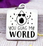 You Guac my world, rock my world, guac, avacado charm, Steel charm 20mm very high quality..Perfect for DIY projects