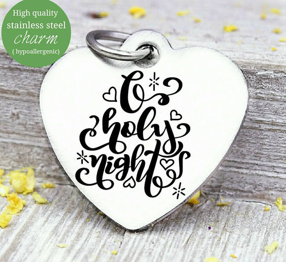 O Holy Night, holy night, silent night, charm, christmas, christmas charm, Steel charm 20mm very high quality..Perfect for DIY projects