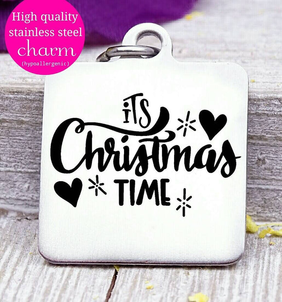 It's Christmas time, Christmas time, holiday charm, christmas, christmas charm, Steel charm 20mm very high quality..Perfect for DIY projects