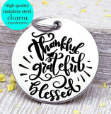 Thankful grateful Blessed, blessed,  thankful, thank you charm, give thanks, Steel charm 20mm very high quality..Perfect for DIY projects