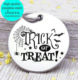 Trick or treat, trick or treat charm, Halloween, spooky charm, spooky, scary, Steel charm 20mm very high quality..Perfect for DIY projects