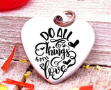 Do all things with love, do with love, love charm, Autumn , fall charms, Steel charm 20mm very high quality..Perfect for DIY projects