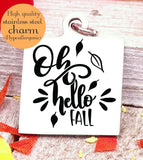 Oh Hello Fall, fall, Autumn, Fall charm, fall charms, Steel charm 20mm very high quality..Perfect for DIY projects
