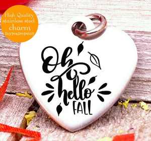 Oh Hello Fall, fall, Autumn, Fall charm, fall charms, Steel charm 20mm very high quality..Perfect for DIY projects