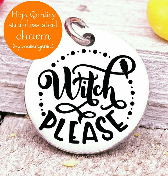 Witches please, witch, witches, witches charm, Steel charm 20mm very high quality..Perfect for DIY projects