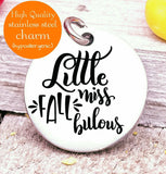 Little Miss Fall bulous fall, Autumn, Fall charm, fall charms, Steel charm 20mm very high quality..Perfect for DIY projects