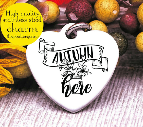 Autumn is here, Autumn, fall, fall charm, I love Fall, Steel charm 20mm very high quality..Perfect for DIY projects