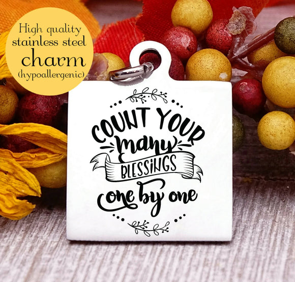 Count your many blessings, count your blessings, blessings, Steel charm 20mm very high quality..Perfect for DIY projects