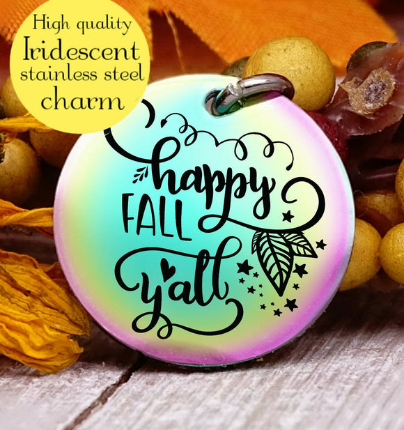 Happy Fall y'all, happy fall, fall charm, fall, steel charm 20mm very high quality..Perfect for jewery making and other DIY projects