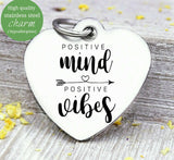 Positives be positive vibes, be positive, positive charm, Steel charm 20mm very high quality..Perfect for DIY projects