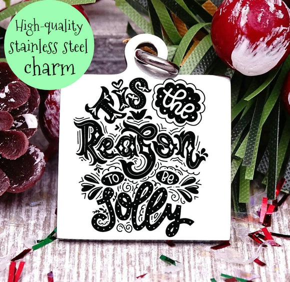 Tis the reason to be jolly, sparkle charm, christmas, christmas charm, Steel charm 20mm very high quality..Perfect for DIY projects