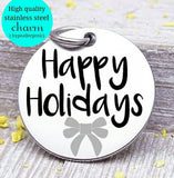 Happy Holidays, holiday charm, christmas, christmas charm, Steel charm 20mm very high quality..Perfect for DIY projects