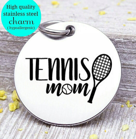 Tennis mom, tennis, sports mom, sports, tennis charm. Steel charm 20mm very high quality..Perfect for DIY projects