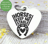 Horse keep me stable, horse, horse charm. Steel charm 20mm very high quality..Perfect for DIY projects