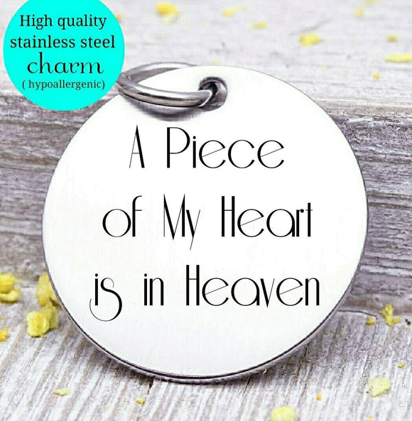 A piece of my heart, in my heart, heaven, memorial, angel charm, flower, Steel charm 20mm very high quality..Perfect for DIY projects