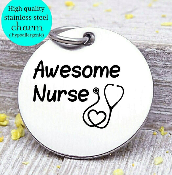 Awesome Nurse, Nurse, Nurse charm, steel charm 20mm very high quality..Perfect for jewery making and other DIY projects