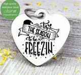 Tis the season to be freezin, be freezing charm, christmas, christmas charm, Steel charm 20mm very high quality..Perfect for DIY projects