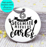 Carbs are my soulmate, soulmate, carbs, humor charm, Steel charm 20mm very high quality..Perfect for DIY projects