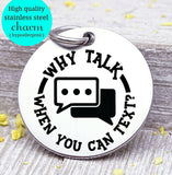 Why talk when you can text, text, text charms, Steel charm 20mm very high quality..Perfect for DIY projects