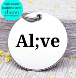 Alive, Semi-colon charm, suicide, suicide prevention, steel charm 20mm very high quality..Perfect for jewery making and other DIY projects