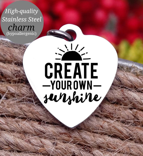 Create sunshine, sunshine, inspirational, empower, you got this charm, Steel charm 20mm very high quality..Perfect for DIY projects