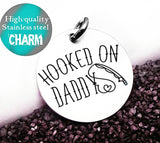 Hooked on Daddy, daddy charm, fishing charm, fishing, fish charm, Steel charm 20mm very high quality..Perfect for DIY projects