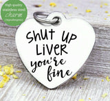 Shut up liver, liver, drinking, drinking charm, alcohol charms, Steel charm 20mm very high quality..Perfect for DIY projects