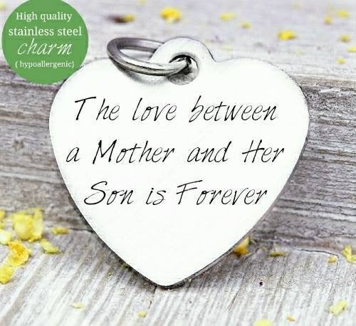 The love between a mother and her son is forever, mother son, charm, Steel charm 20mm very high quality..Perfect for DIY projects